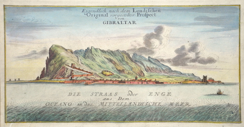 Eigendlich nach dem Londischen Original vorgestelter Prospect von Gibraltar.
