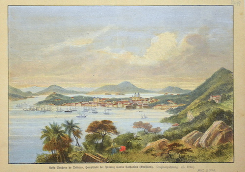 Rossa Senhora do Desterro, Hauptstadt der Provinz Santa Catharina (Brasilien)