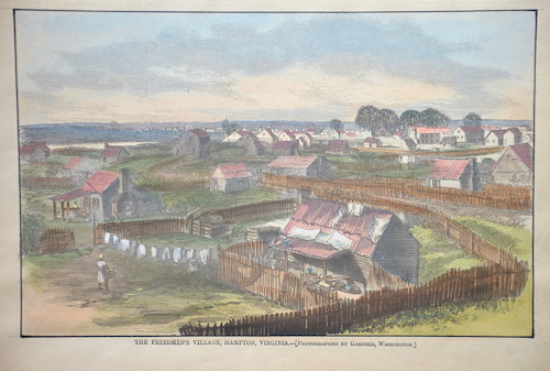 The freedmen’s Village, Hampton, Virginia.