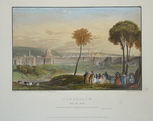 Jerusalem, With the Walls. Jerusalem shall  be trodden down of the Gentiles. LUKE XXI-24