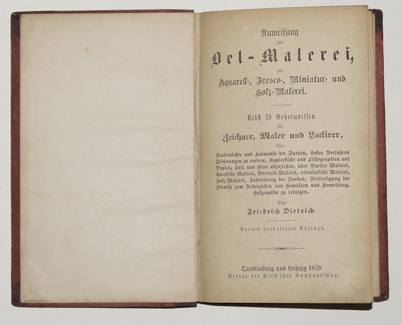 Anweisung zur Oel-Malerei zur Aquarell-, Fresco-, Miniatur- und Holzmalerei nebst 26 Geheimnissen für Zeichner, Maler und Lakierer