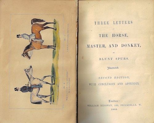 Three Letters on the Horse, Master, and Donkey, by Blunt Spurs. Illustrated second edition with conclusion and appendix. London: William Ridgway,169..