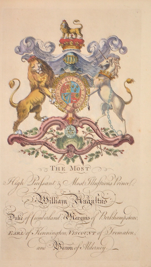 The most Hight Puissant u. Most Illustrious Prince, William Augustus, Duke of Cumberland, Marquis of Berkhampstead, Earl of Kennington, Viscount of..