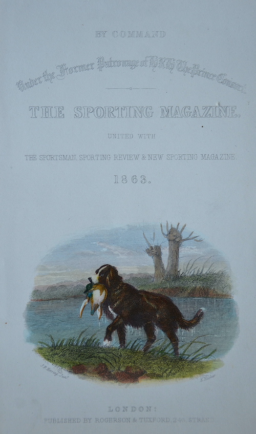 The Sporting Magazine. United with the sprtsman, porting Review & new sporting magazine. 1863