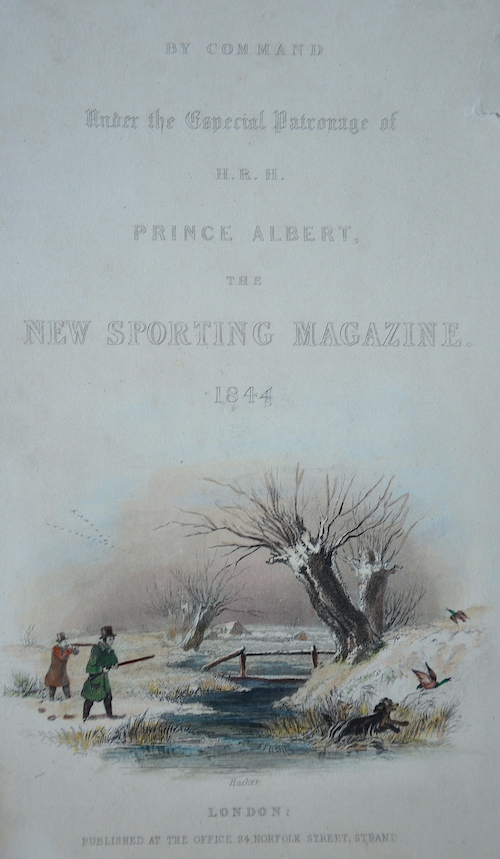 Under the Especial Patronage of  H. R. H. Prince Albert, the New Sporting Magazine. 1844
