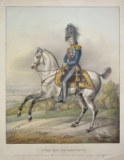 Joseph Graf von Beroldingen / Königlich Württembergischer Generallieutenant Minister des Königlichen Hauses und der auswärtigen Angelegenheiten ..
